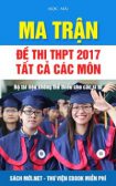 Tải sách Ma trận Đề thi THPT Quốc gia 2017 Tất cả các môn