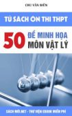 Tải sách 50 Đề Thi Minh Họa Môn Vật Lý thầy Chu Văn Biên PDF