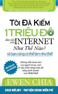 Tải ebook Tôi Đã Kiếm 1 Triệu Đô Trên Internet Như Thế Nào PDF/PRC/EPUB/MOBi