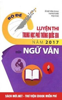 Tải Bộ đề luyện thi THPT Quốc gia 2017 môn Ngữ Văn PDF