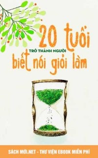 Tải ebook 20 Tuổi Trở Thành Người Biết Nói Giỏi Làm PDF/PRC/EPUB/MOBI