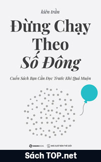 Review sách Đừng Chạy Theo Số Đông. Tải sách Đừng Chạy Theo Số Đông PDF/EPUB hoàn toàn miễn phí.