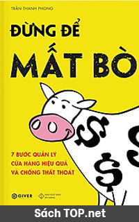 Review sách Đừng Để Mất Bò - 7 Bước Quản Lý Cửa Hàng Hiệu Quả. Tải sách Đừng Để Mất Bò PDF/EPUB