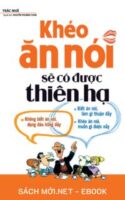 Tải ebook Khéo Ăn Nói Sẽ Có Được Thiên Hạ AZW3/EPUB/MOBI/PDF