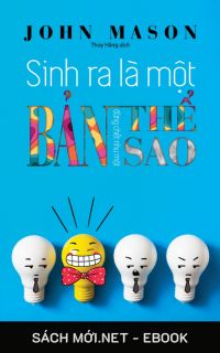 Tải ebook Sinh Ra Là Một Bản Thể, Đừng Chết Như Một Bản Sao AZW3/EPUB/MOBI/PDF