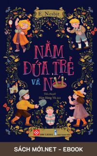 Tải ebook Năm Đứa Trẻ Và Nó PDF/MOBI/EPUB/AZW3 cho điện thoại, iPhone, máy tính, máy đọc sách Kindle.