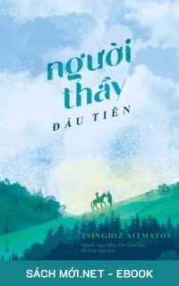 Download sách Người Thầy Đầu Tiên PDF/MOBI/EPUB/AZW3 cho điện thoại, iPhone, máy tính, máy đọc sách Kindle
