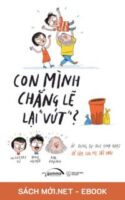 Tải ebook Con Mình Chẳng Lẽ Lại Vứt PDF/MOBI/EPUB/AZW3