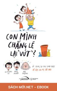 Tải ebook Con Mình Chẳng Lẽ Lại Vứt PDF/MOBI/EPUB/AZW3