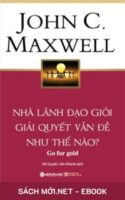 Tải ebook Nhà Lãnh Đạo Giỏi Giải Quyết Vấn Đề Như Thế Nào PDF/MOBI/EPUB/AZW3