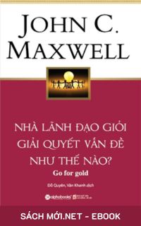Tải ebook Nhà Lãnh Đạo Giỏi Giải Quyết Vấn Đề Như Thế Nào PDF/MOBI/EPUB/AZW3
