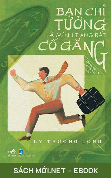 Tải ebook Bạn Chỉ Tưởng Là Mình Đang Rất Cố Gắng PDF/MOBI/EPUB/AZW3