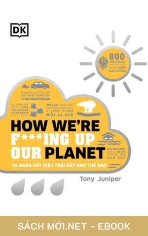 Tải ebook Chúng Ta Đang Hủy Diệt Trái Đất Như Thế Nào PDF/EPUB