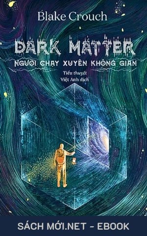 Tải ebook Dark Matter - Người Chạy Xuyên Không Gian PDF/MOBI/EPUB/AZW3