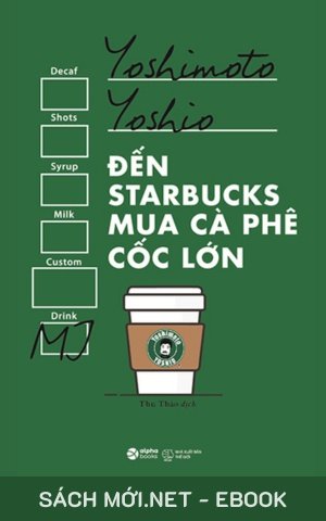 Tải ebook Đến Starbucks Mua Cà Phê Cốc Lớn AZW3/EPUB/MOBI/PDF