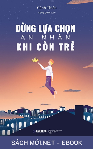 Tải ebook Đừng Lựa Chọn An Nhàn Khi Còn Trẻ AZW3/EPUB/MOBI/PDF