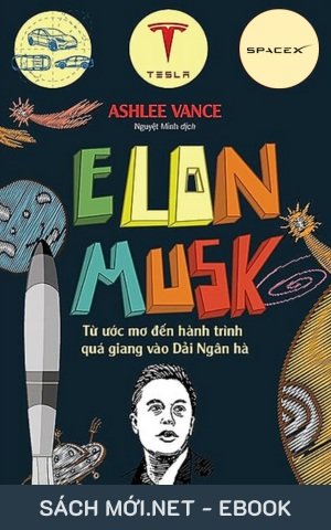 Tải ebook Elon Musk – Từ Ước Mơ Đến Hành Trình Quá Giang Vào Dải Ngân Hà PDF/MOBI/EPUB/AZW3