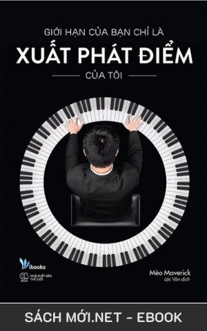 Tải ebook Giới Hạn Của Bạn Chỉ Là Xuất Phát Điểm Của Tôi AZW3/EPUB/MOBI/PDF