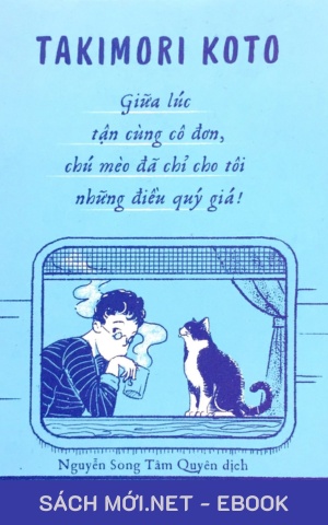 Tải ebook Giữa Lúc Tận Cùng Cô Đơn, Chú Mèo Đã Chỉ Cho Tôi Những Điều Quý Giá PDF/MOBI/EPUB/AZW3