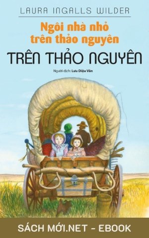 Tải ebook Ngôi Nhà Nhỏ Trên Thảo Nguyên PDF/MOBI/EPUB/AZW3