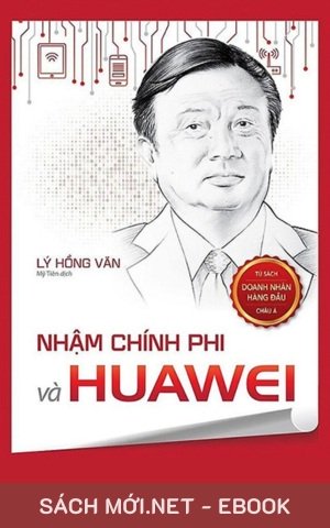 Tải ebook Nhậm Chính Phi Và Huawei PDF/MOBI/EPUB/AZW3