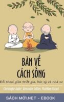 Tải ebook Bàn Về Cách Sống - Đối Thoại Giữa Triết Gia, Bác Sỹ Và Nhà Sư AZW3/EPUB/MOBI/PDF