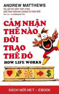 Tải ebook Cảm Nhận Thế Nào, Đời Trao Thế Đó PDF/MOBI/EPUB/AZW3