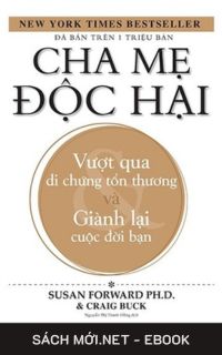 Tải ebook Cha Mẹ Độc Hại - Vượt Qua Di Chứng Tổn Thương Và Giành Lại Cuộc Đời Bạn PDF/MOBI/EPUB/AZW3