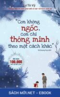 Tải ebook Con Không Ngốc, Con Chỉ Thông Minh Theo Một Cách Khác PDF/MOBI/EPUB/AZW3