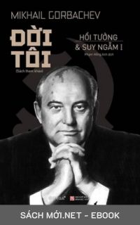 Tải ebook Đời Tôi - Mikhail Gorbachev PDF/MOBI/EPUB/AZW3