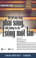 Tải ebook Dù Thế Nào Cũng Phải Sống, Bởi Chúng Ta Chỉ Sống Một Lần PDF/MOBI/EPUB/AZW3