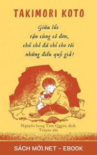 Tải ebook Giữa Lúc Tận Cùng Cô Đơn, Chú Chó Đã Chỉ Cho Tôi Những Điều Quý Giá PDF/MOBI/EPUB/AZW3