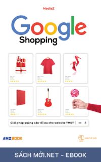 Tải ebook Google Shopping - Giải Pháp Quảng Cáo Tối Ưu Cho Website TMĐT PDF/MOBI/EPUB/AZW3