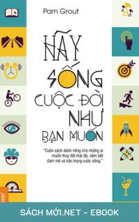 Tải ebook Hãy Sống Cuộc Đời Như Bạn Muốn PDF/MOBI/EPUB/AZW3