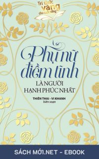 Tải ebook Phụ Nữ Điềm Tĩnh Là Người Hạnh Phúc Nhất PDF/MOBI/EPUB/AZW3