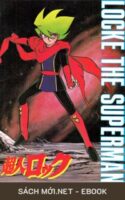 Tải bộ manga Siêu Nhân Locke (Trọn Bộ) PDF