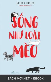 Tải ebook Sống Như Loài Mèo PDF/MOBI/EPUB/AZW3