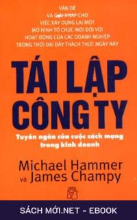 Tải ebook Tái Lập Công Ty - Tuyên Ngôn Của Cuộc Cách Mạng Trong Kinh Doanh PDF/MOBI/EPUB/AZW3