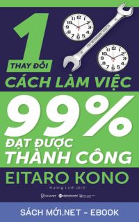 Tải ebook Thay Đổi 1% Cách Làm Việc - Đạt Được 99% Thành Công PDF/MOBI/EPUB/AZW3