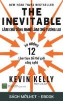 Tải ebook The Inevitable: Làm Chủ Công Nghệ Làm Chủ Tương Lai PDF/MOBI/EPUB/AZW3