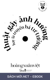 Tải ebook Thuật Gây Ảnh Hưởng Hay Là Truyền Bá Tư Tưởng PDF/MOBI/EPUB/AZW3