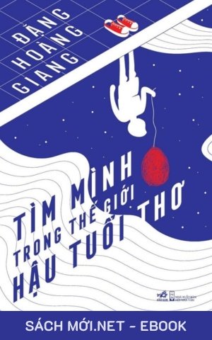Tải ebook Tìm Mình Trong Thế Giới Hậu Tuổi Thơ AZW3/EPUB/MOBI/PDF