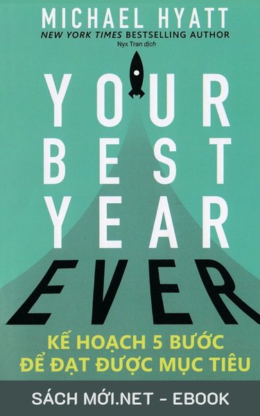 Tải ebook Your Best Year Ever: Kế Hoạch 5 Bước Để Đạt Được Mục Tiêu PDF/MOBI/EPUB/AZW3