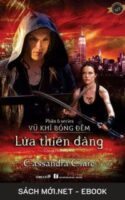 Tải ebook Vũ Khí Bóng Đêm Tập 6: Lửa Thiên Đàng PDF/MOBI/EPUB/AZW3