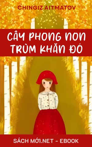 Tải ebook Cây Phong Non Trùm Khăn Đỏ AZW3/EPUB/MOBI/PDF