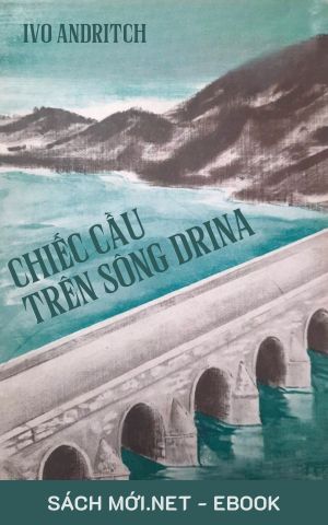 Tải ebook Chiếc Cầu Trên Sông Drina PDF/MOBI/EPUB/AZW3
