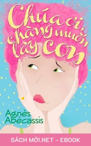 Tải ebook Chúa Ơi Chàng Muốn Lấy Con PDF/MOBI/EPUB/AZW3