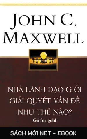 Tải ebook Nhà Lãnh Đạo Giỏi Giải Quyết Vấn Đề Như Thế Nào PDF/EPUB/MOBI/AZW3