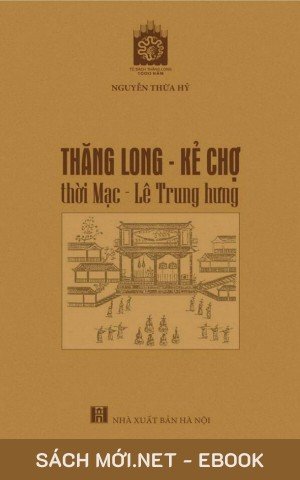 Thăng Long - Kẻ Chợ (Thời Mạc - Lê Trung Hưng) PDF/EPUB/MOBI/AZW3