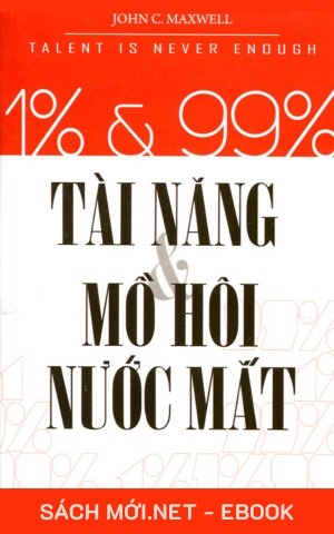 Tải ebook 1% và 99% Tài Năng Và Mồ Hôi Nước Mắt PDF/EPUB